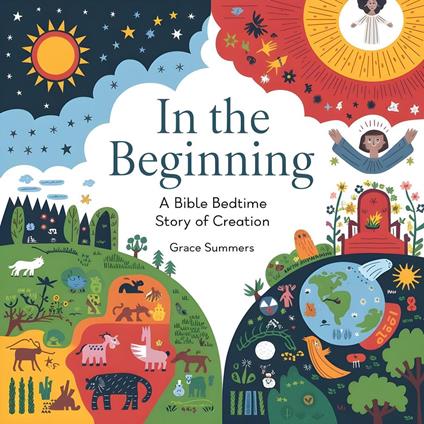 In the Beginning: A Bible Bedtime Story of Creation - Grace Summers - ebook