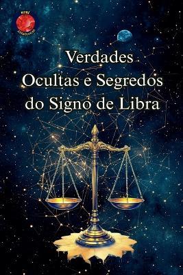 Verdades Ocultas e Segredos do Signo de Libra - Alina Rubi - cover