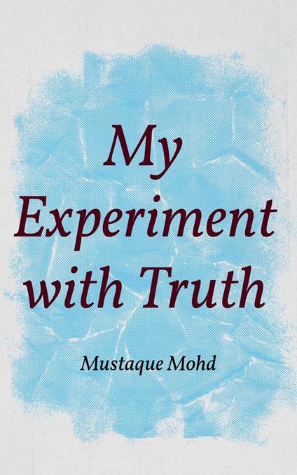My Experiment With Truth