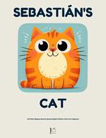 Sebastián's Cat And Other Bilingual Mexican Spanish-English Children’s Stories For Beginners