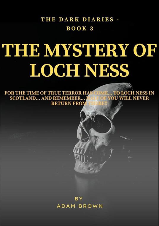 The Dark Diaries - Book 3 - The Mystery Of Loch Ness