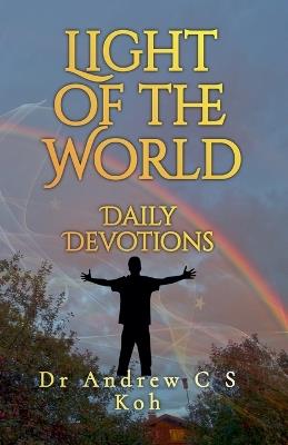 Light of the World Daily Devotions - Andrew C S Koh - cover
