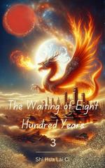 The Waiting of Eight Hundred Years