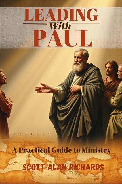 Leading with Paul: A Practical Guide to Ministry