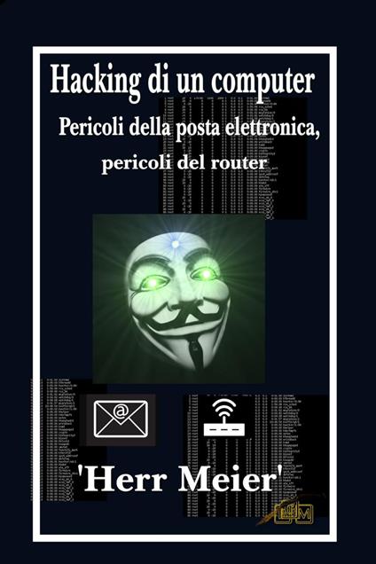 Hacking di un computer - Herr Meier - ebook