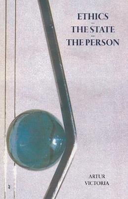 Ethics - The State - The Person - Artur Victoria - cover