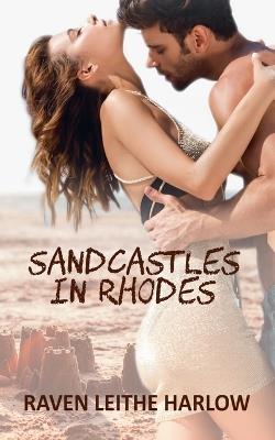 Sandcastles in Rhodes - Raven Leithe Harlow - cover