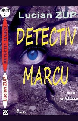 Detectiv Marcu - Lucian Zup - cover