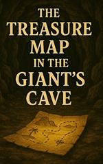 The Treasure Map in the Giant's Cave