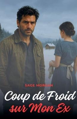 Coup de Froid sur Mon ex - Sage Morgan - cover