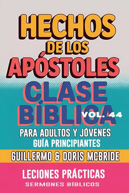 Clase Bíblica para Adultos y Jóvenes: Guía Principiantes — Los Hechos de los Apóstoles