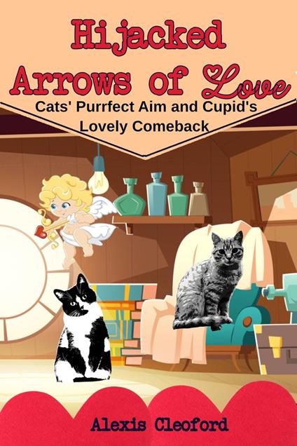 Hijacked Arrows of Love - Alexis Cleoford - ebook