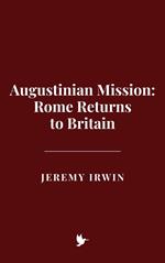Augustinian Mission: Rome Returns to Britain