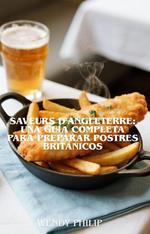 Saveurs D'Angleterre Una Guía Completa Para Preparar Postres Británicos