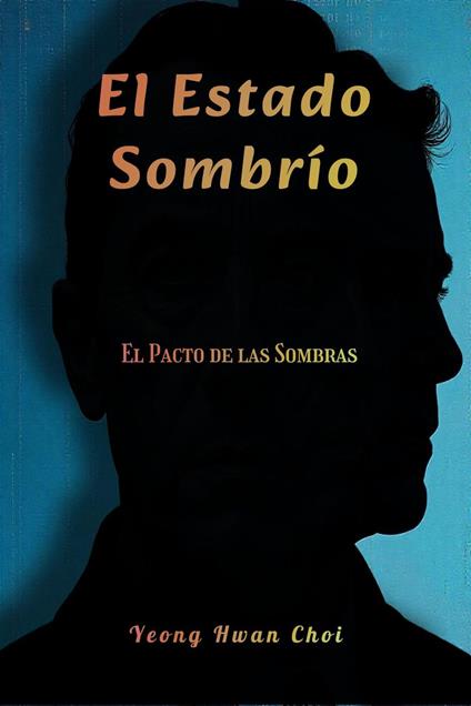 El Estado Sombrío: El Pacto de las Sombras