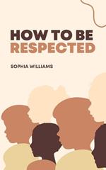 How to be Respected