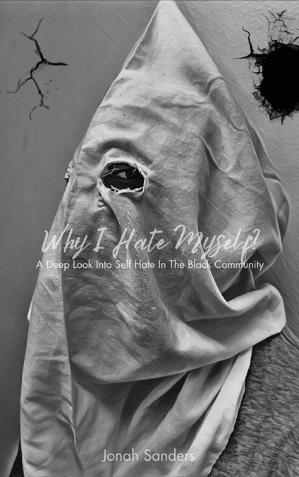 Why I Hate Myself?: A Deep Look Into Self Hate In The Black Community
