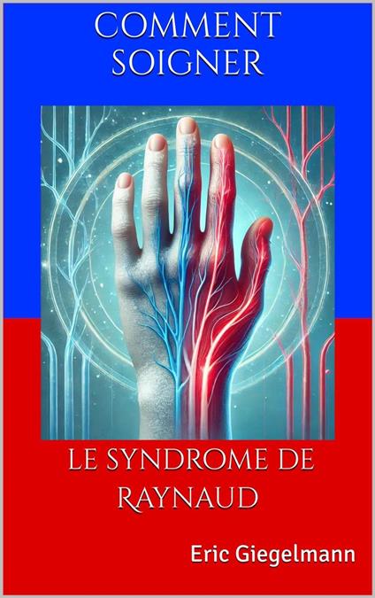 Comment soigner le syndrome de Raynaud