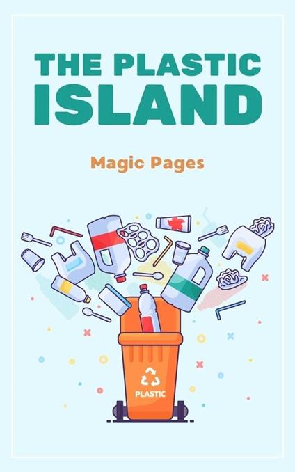 The Plastic Island - Magic Pages - ebook