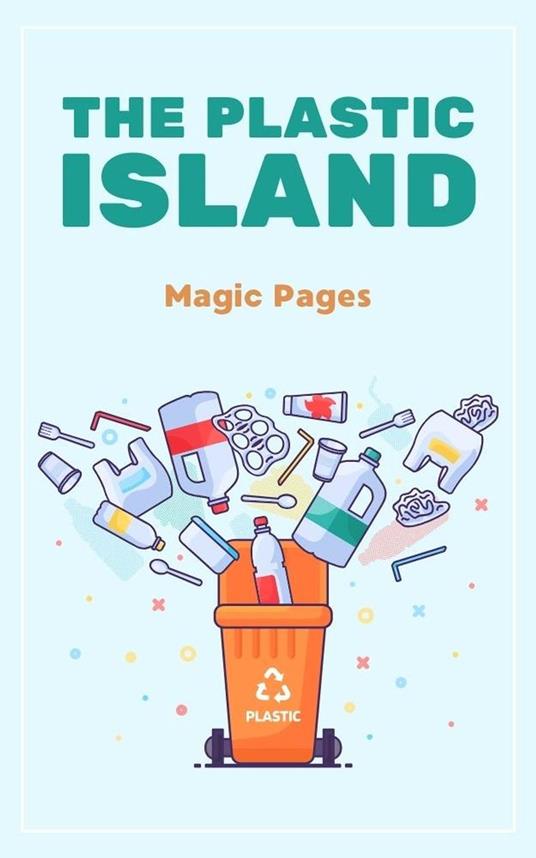 The Plastic Island - Magic Pages - ebook
