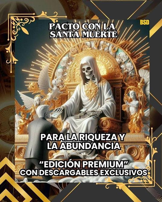 PACTO CON LA SANTA MUERTE PARA LA RIQUEZA Y LA ABUNDANCIA: EDICIÓN PREMIUM CON DESCARGABLES EXCLUSIVOS (Spanish Edition)