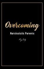 Overcoming Narcissistic Parents