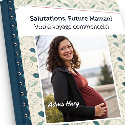 Félicitations, future maman ! Votre aventure commence ici.
