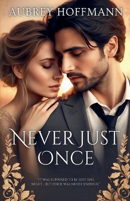 Never Just Once - Aubrey Hoffmann - cover
