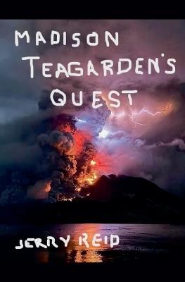 Madison Teagarden's Quest - Jerry Reid - cover