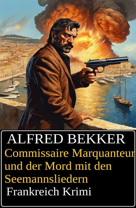 Commissaire Marquanteur und der Mord mit den Seemannsliedern