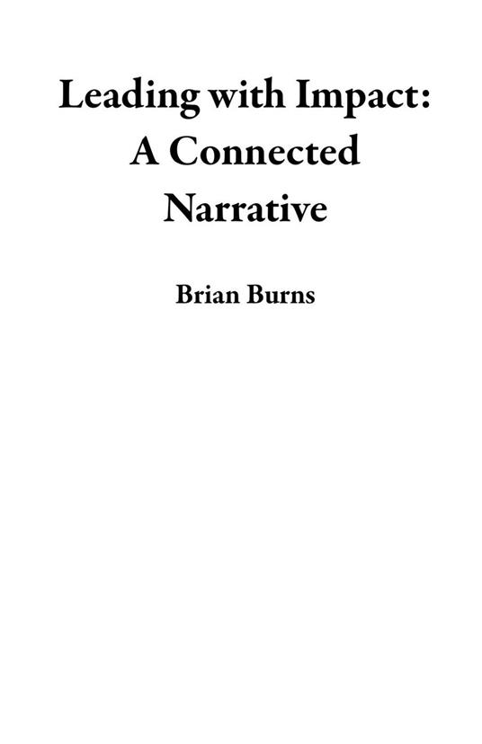 Leading with Impact: A Connected Narrative