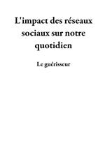 L'impact des réseaux sociaux sur notre quotidien