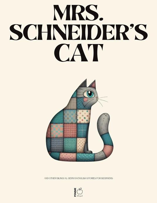 Mrs. Schneider's Cat And Other Bilingual German-English Stories for Beginners