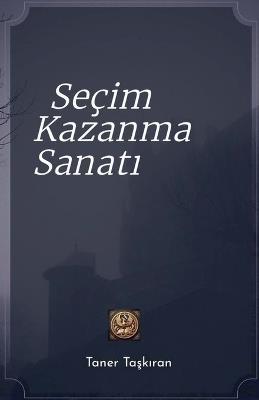 Seçim Kazanma Sanati - Taner Taskiran - cover