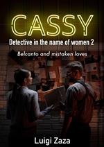 Cassy, Detective in the name of women: Belcanto and mistaken loves