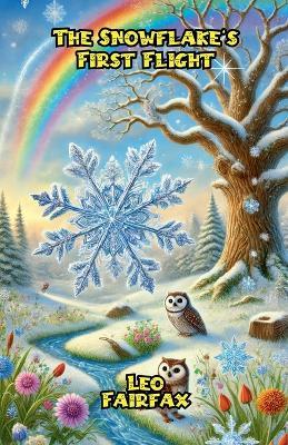 The Snowflake's First Flight - Leo Fairfax - cover