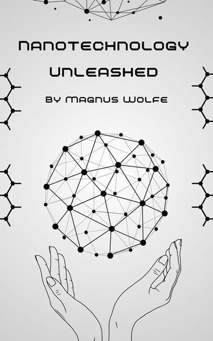 Nanotechnology Unleashed