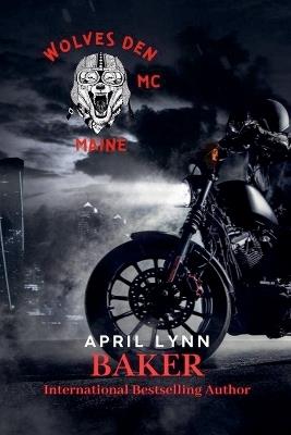 Wolves Den MC - Maine - April Lynn Baker - cover
