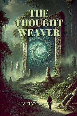 The Thought Weaver - Evelyn Ashwood - cover