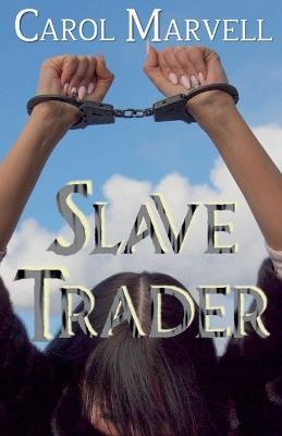 Slave Trader - Carol Marvell - cover
