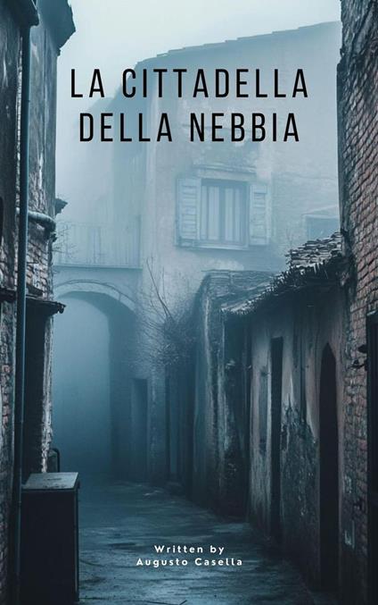 La cittadella della nebbia - Augusto Casella - ebook