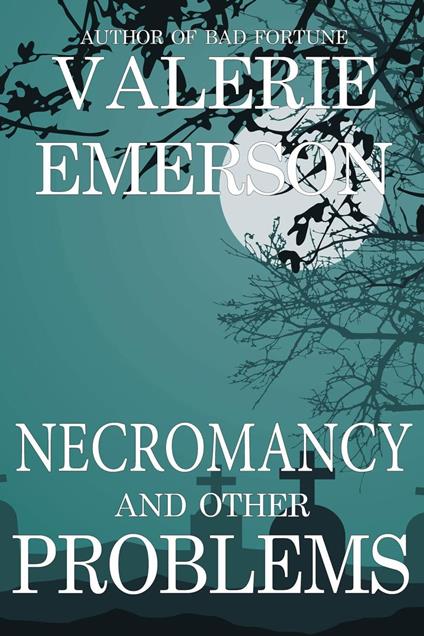 Necromancy and Other Problems