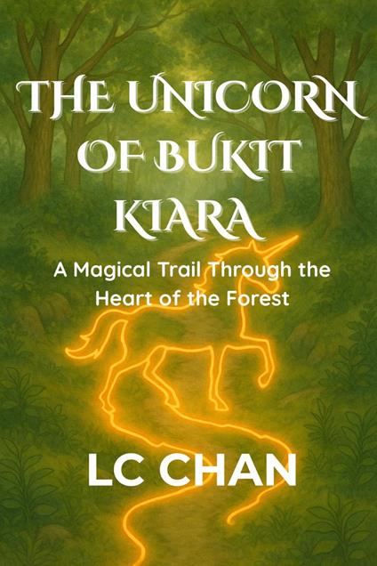 The Unicorn Of Bukit Kiara - LC CHAN - ebook