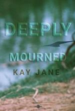 Deeply Mourned