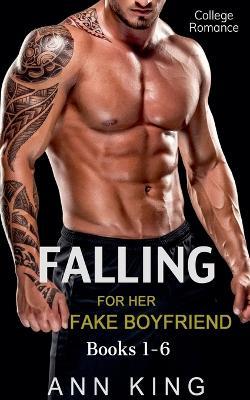 College Romance: Falling For Her Fake Boyfriend Books 1-6 - Ann King - cover