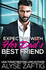 Expecting with Her Dad's Best Friend