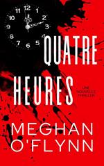 Quatre Heures: Une Nouvelle Palpitante