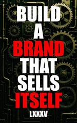 Build a Brand That Sells Itself
