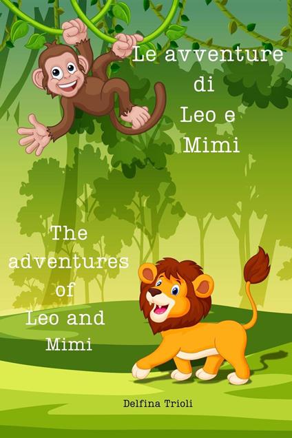 Le avventure di Leo e Mimi - The adventures of Leo and Mimi - Delfina Trioli - ebook