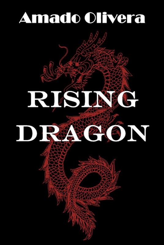 Rising Dragon - Amado Olivera - ebook